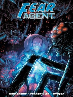 cover image of Fear Agent: Final Edition, Volume 4